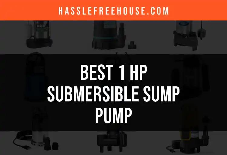 14 Best 1 Hp Submersible Sump Pumps You Should Consider