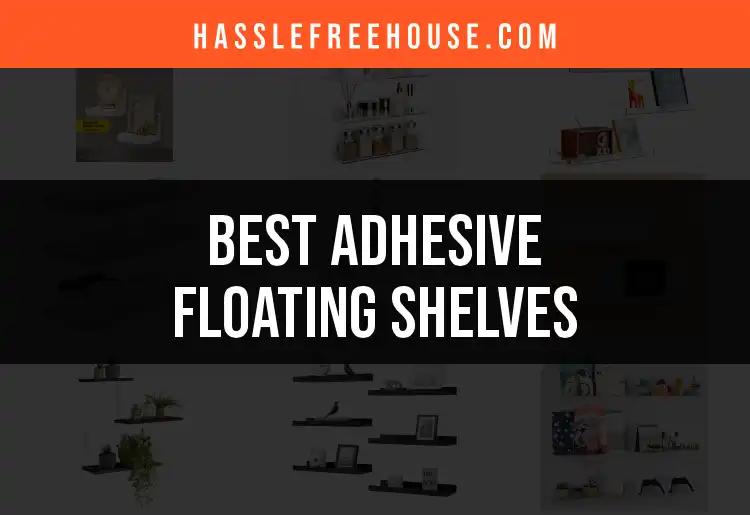 11 Best Adhesive Floating Shelves for Effortless Style