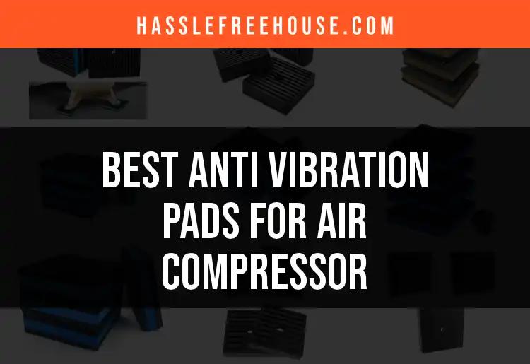 11 Best Anti Vibration Pads for Air Compressor Performance