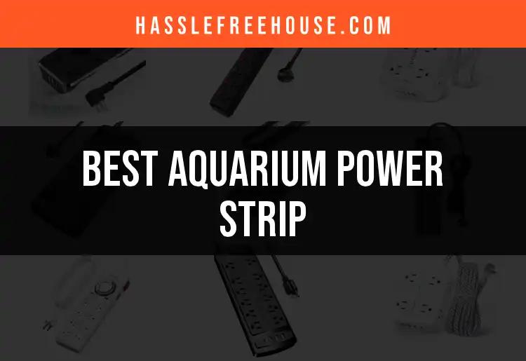15 Best Aquarium Power Strips for Your Setup