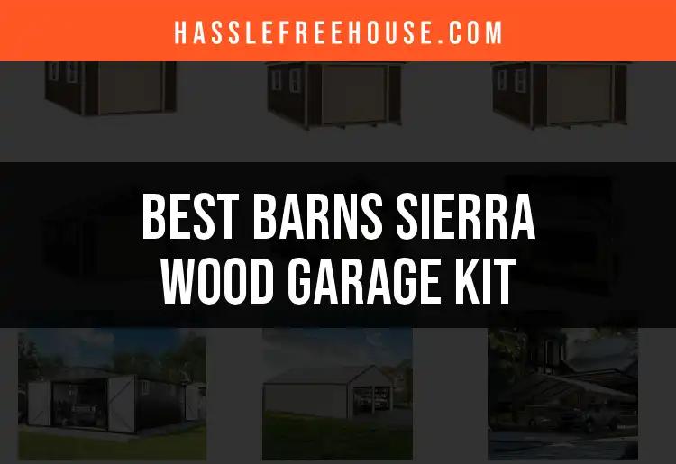 9 Best Barns Sierra Wood Garage Kits Reviewed