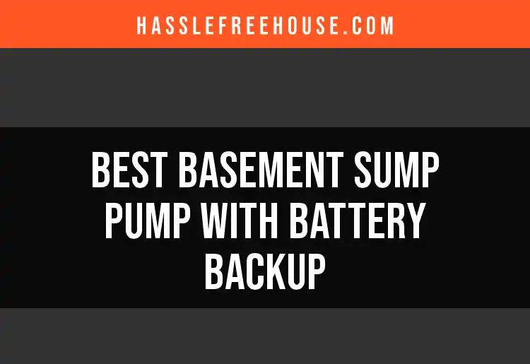 15 Best Basement Sump Pumps With Battery Backup