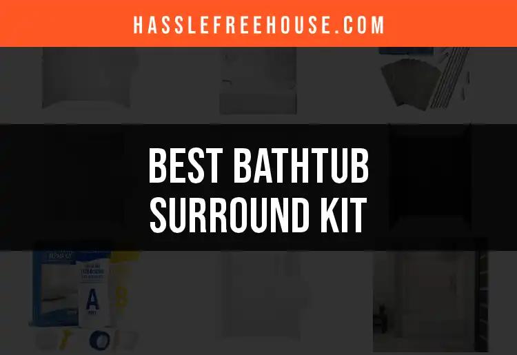 Top 10 Bathtub Surround Kits for a Stylish Upgrade