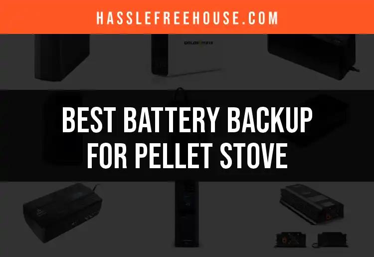 13 Best Battery Backup Options for Pellet Stoves