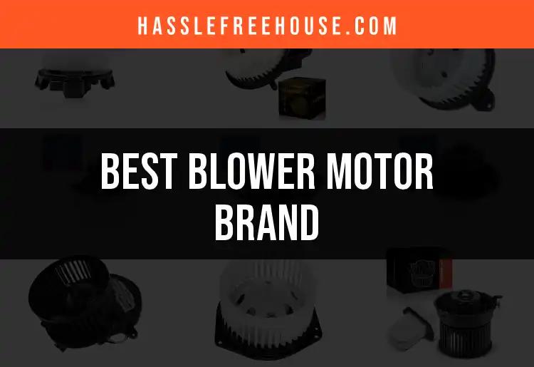 Top 10 Blower Motor Brands You Can Trust