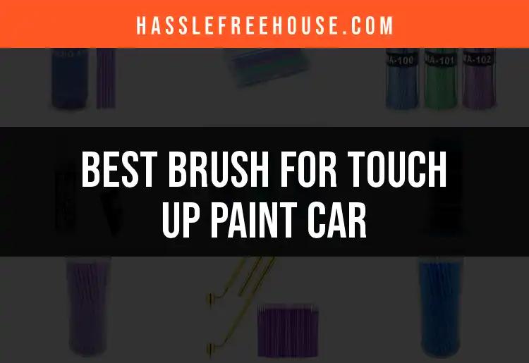 11 Best Brushes for Touch Up Paint on Your Car