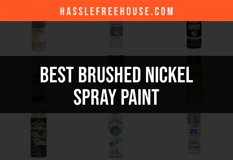 12 Best Brushed Nickel Spray Paints for a Flawless Finish