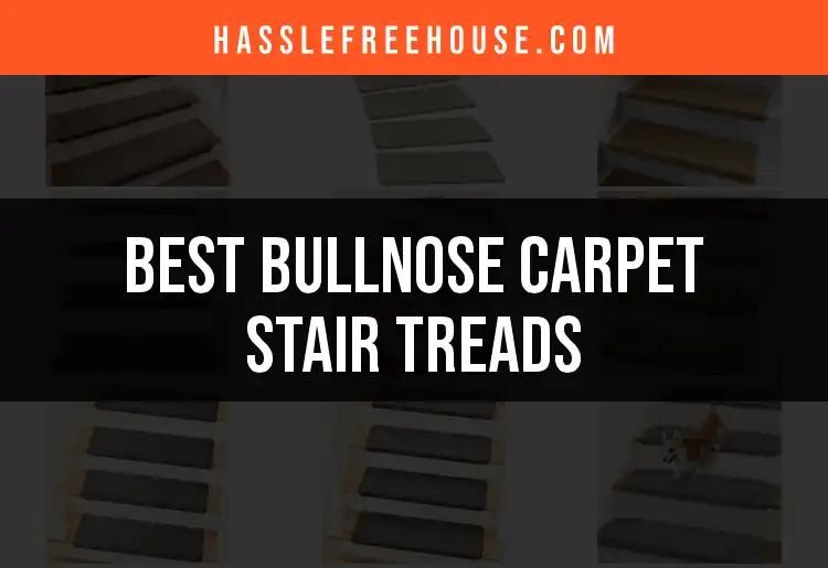 11 Best Bullnose Carpet Stair Treads for Safety and Style