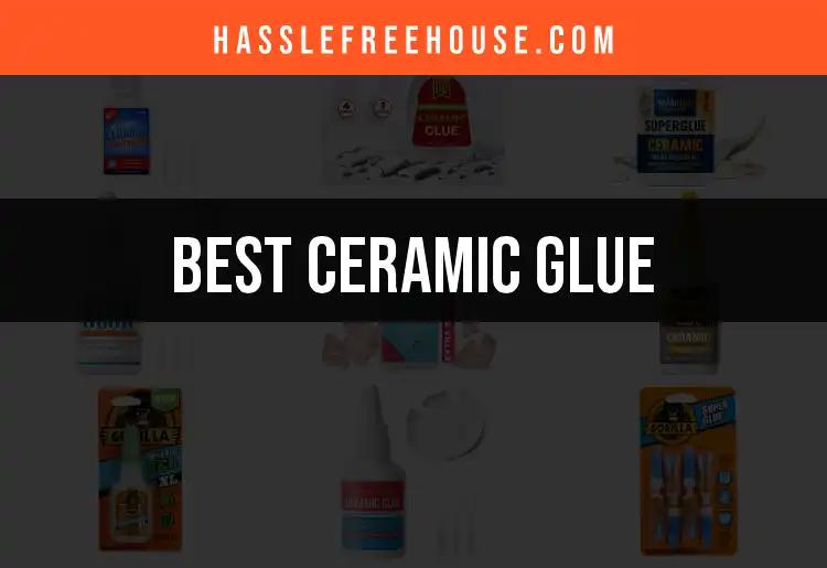 16 Top Ceramic Glue Picks for Your Home Projects
