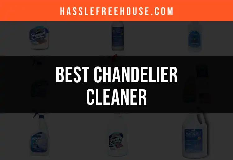 12 Chandelier Cleaners That Shine the Brightest