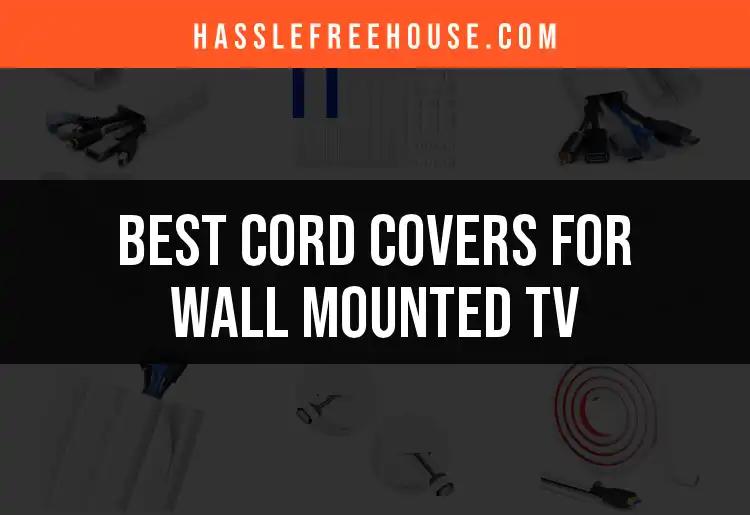 12 Best Cord Covers for Wall Mounted TVs: A Quick Guide