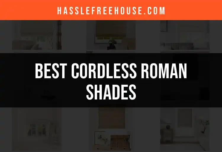 Top 10 Cordless Roman Shades for Effortless Elegance