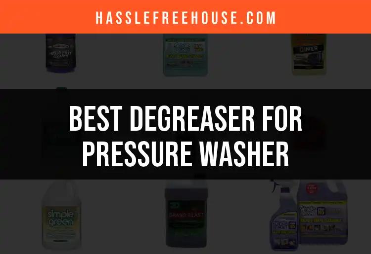 14 Best Degreasers for Pressure Washers to Transform Your Clean