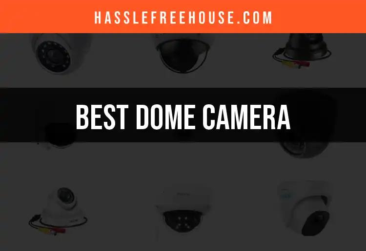 15 Best Dome Cameras for Home Security Essentials