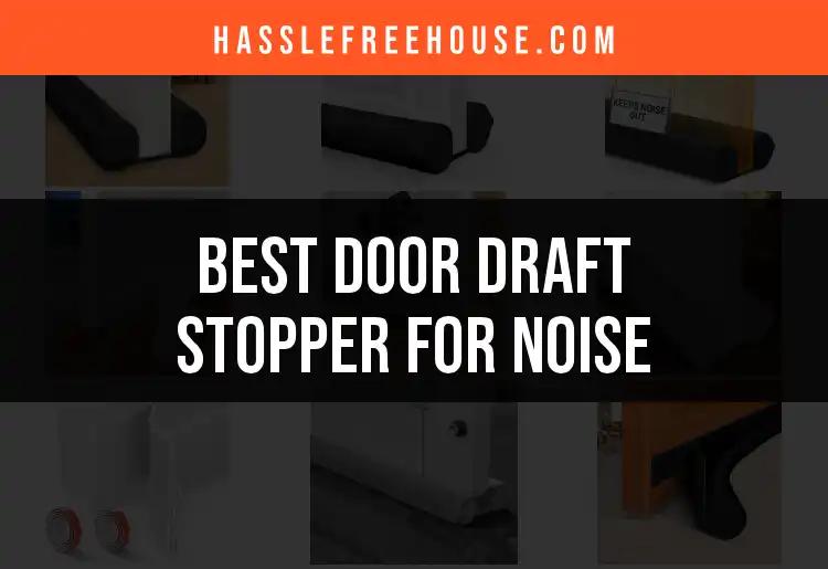 14 Best Door Draft Stoppers for Noise Control