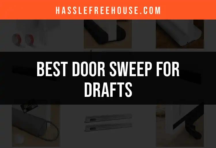 18 Best Door Sweeps for Drafts to Keep Your Home Cozy