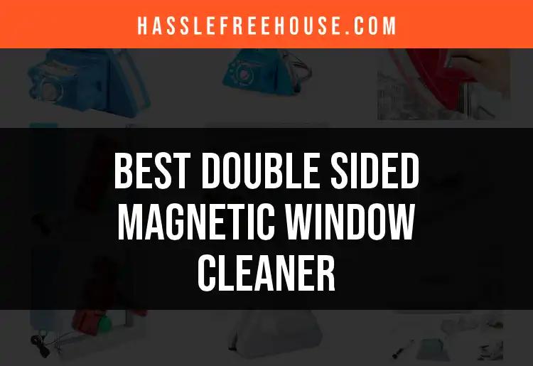 12 Double Sided Magnetic Window Cleaners You’ll Love