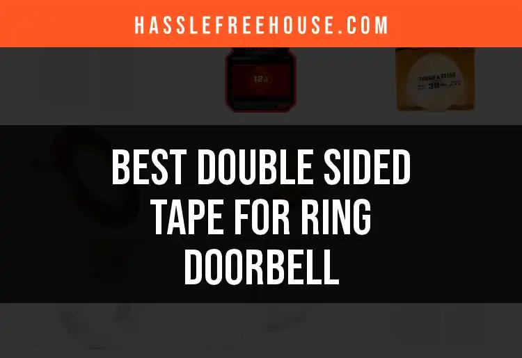 15 Best Double Sided Tapes for Your Ring Doorbell