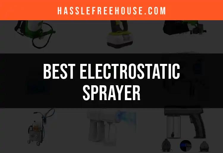 Top 10 Electrostatic Sprayers for Effortless Cleaning