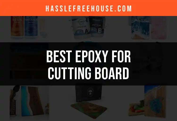 11 Best Epoxy Options for Stunning Cutting Boards