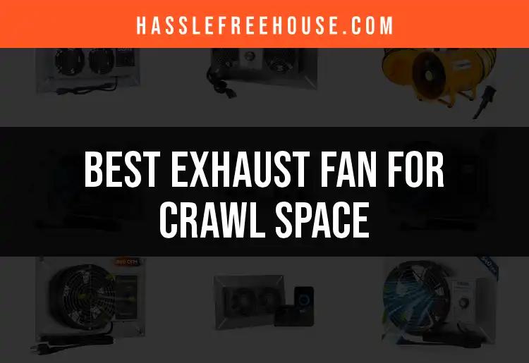 10 Best Exhaust Fans for Crawl Space You Should Consider