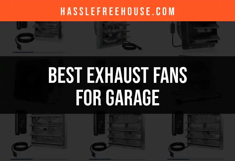 13 Best Exhaust Fans for Garage Spaces You Need Now