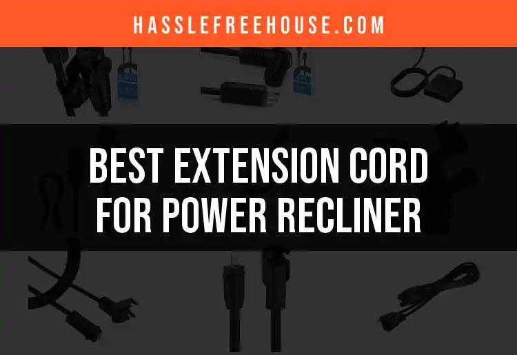 11 Best Extension Cords for Your Power Recliner