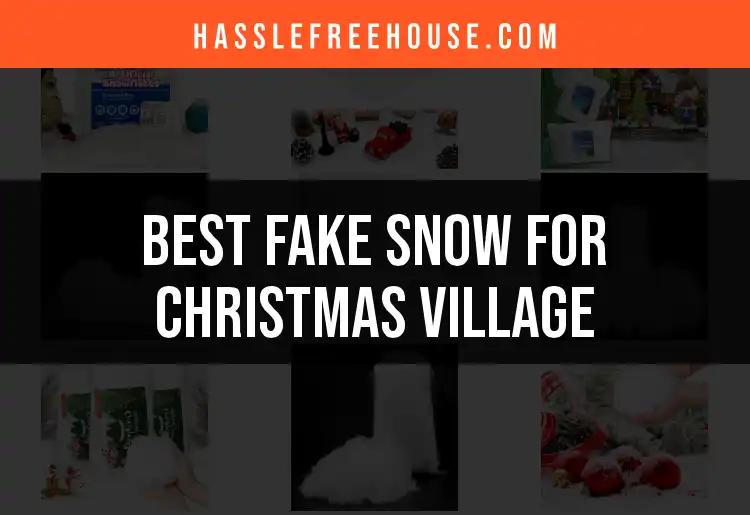 15 Best Fake Snow for Christmas Village Displays