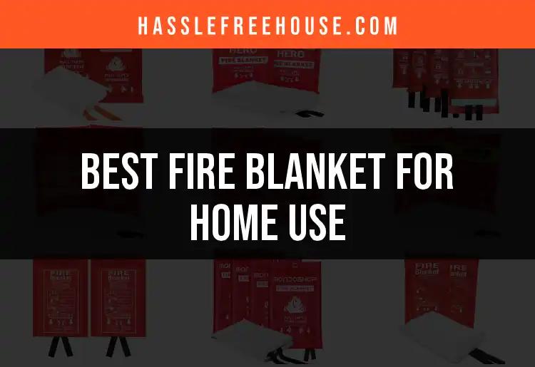 13 Top Fire Blankets for Home Use You Can Trust