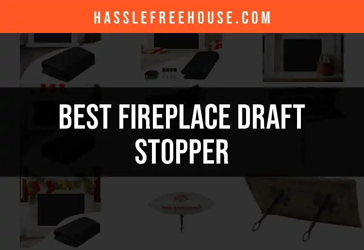11 Best Fireplace Draft Stoppers for Cozy Homes