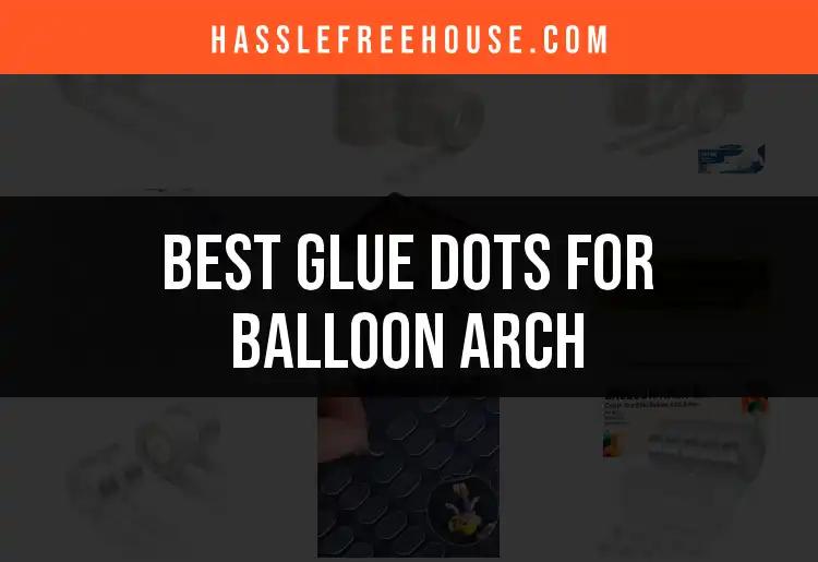 16 Best Glue Dots for a Stunning Balloon Arch
