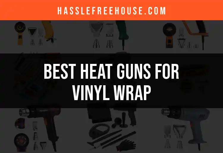 13 Best Heat Guns for Vinyl Wrap You Need to Know