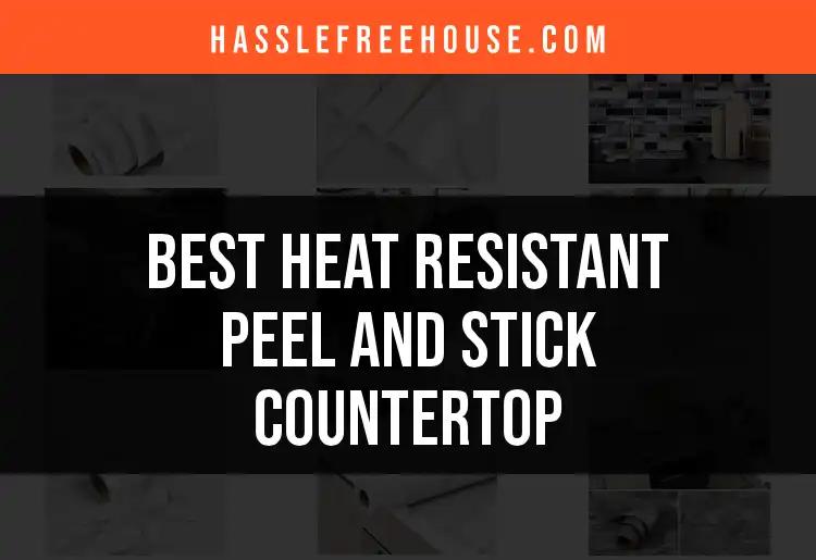 12 Heat Resistant Peel and Stick Countertops Worth Considering