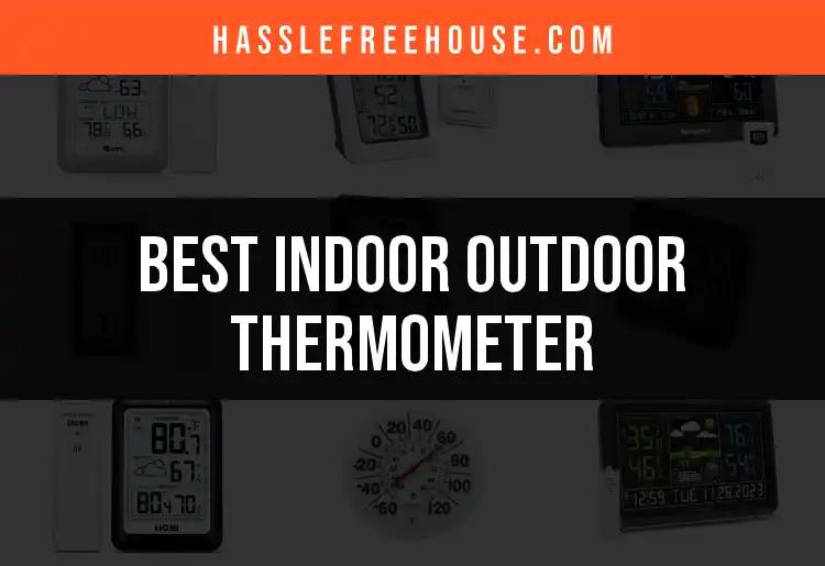 15 Best Indoor Outdoor Thermometers for Every Home