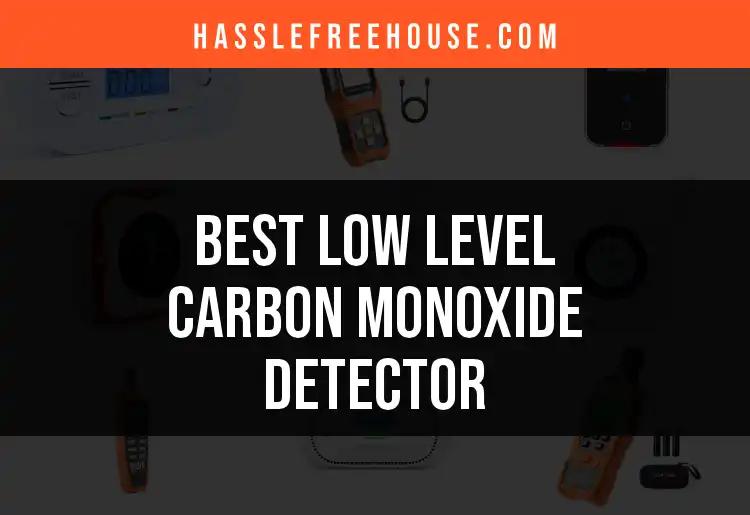13 Top Low Level Carbon Monoxide Detectors to Consider