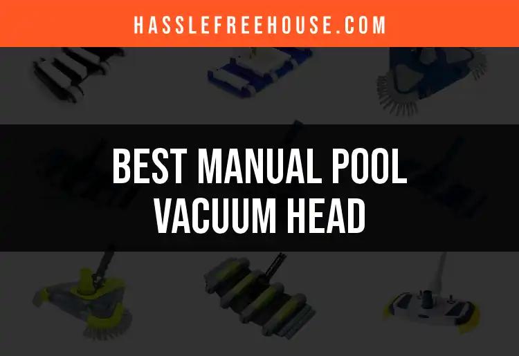 13 Best Manual Pool Vacuum Heads for Effortless Cleaning