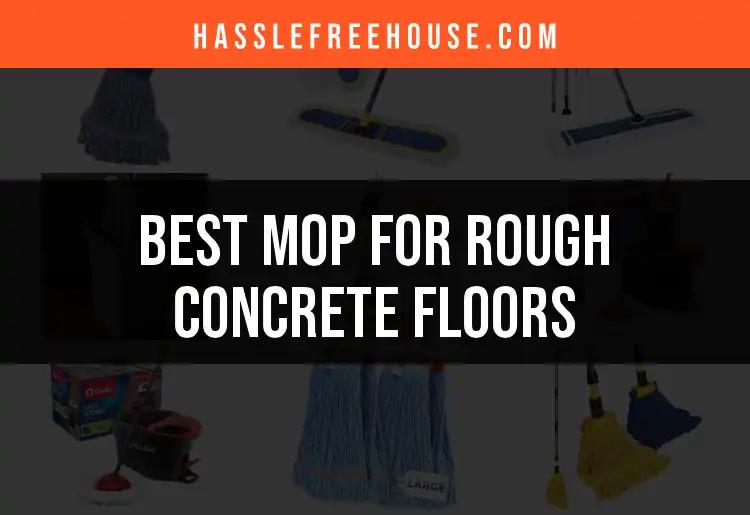 17 Best Mops for Rough Concrete Floors You'll Love