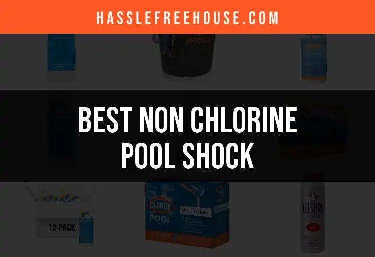 15 Best Non Chlorine Pool Shocks for Crystal Clear Water