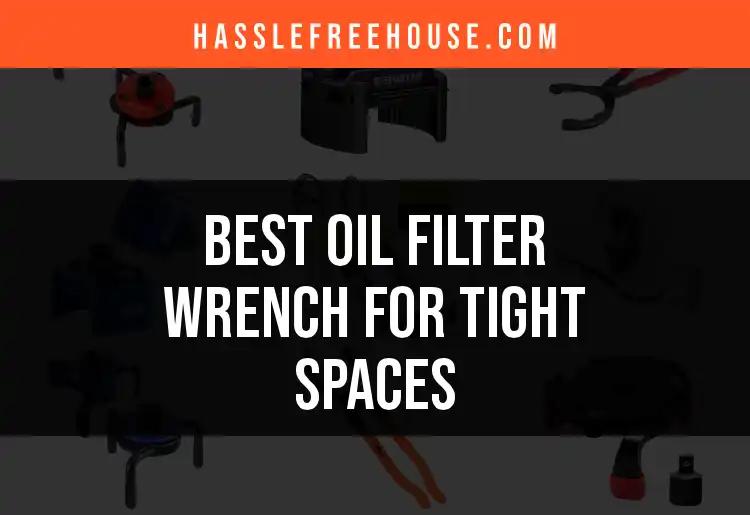12 Best Oil Filter Wrenches for Tight Spaces Uncovered
