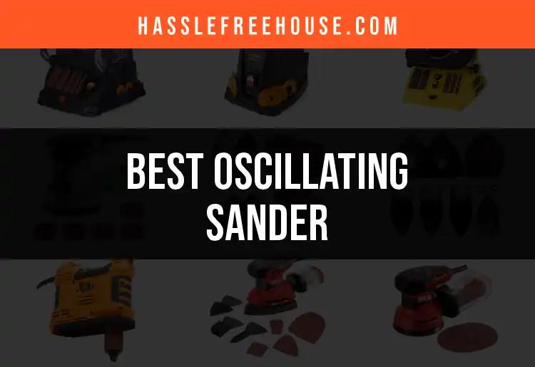 12 Must-Have Oscillating Sanders for Smooth Finish