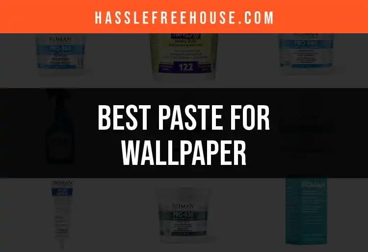 13 Best Pastes for Wallpaper That Make Installation Easy