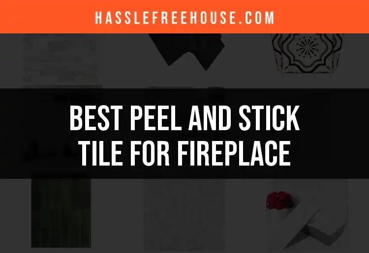 11 Stunning Peel and Stick Tiles for Your Fireplace Makeover
