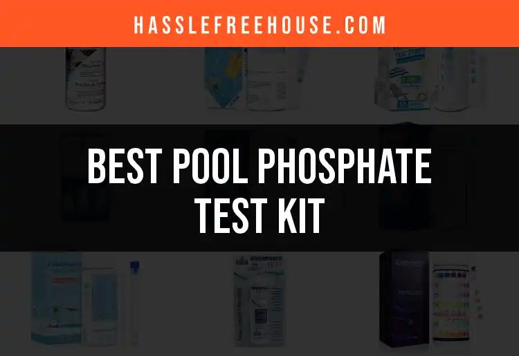 11 Best Pool Phosphate Test Kits for Clear Water