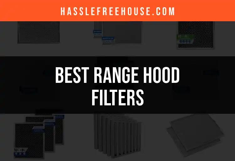 11 Best Range Hood Filters for a Fresher Kitchen