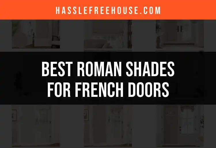 11 Best Roman Shades for French Doors to Elevate Your Space