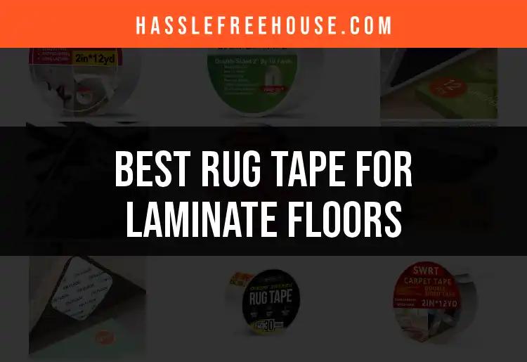 12 Best Rug Tapes for Laminate Floors You Need to Try
