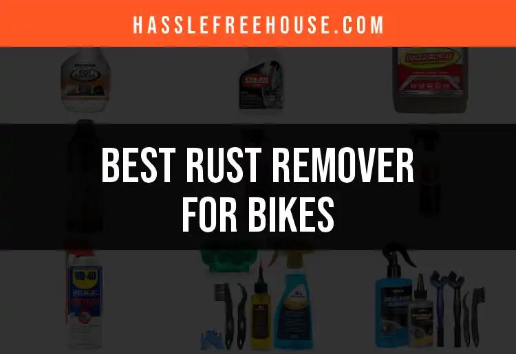 13 Best Rust Removers for Bikes to Restore Your Ride