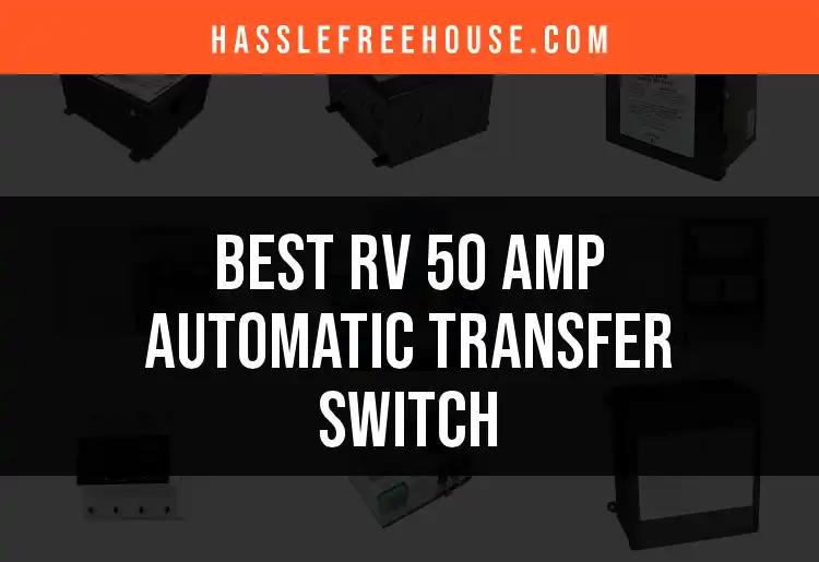 Top 10 RV 50 Amp Automatic Transfer Switches to Consider