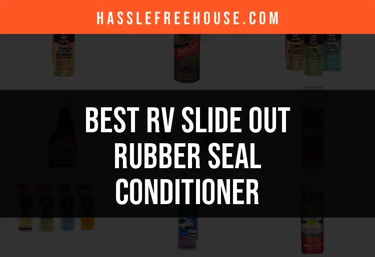 12 Best RV Slide Out Rubber Seal Conditioners You Need