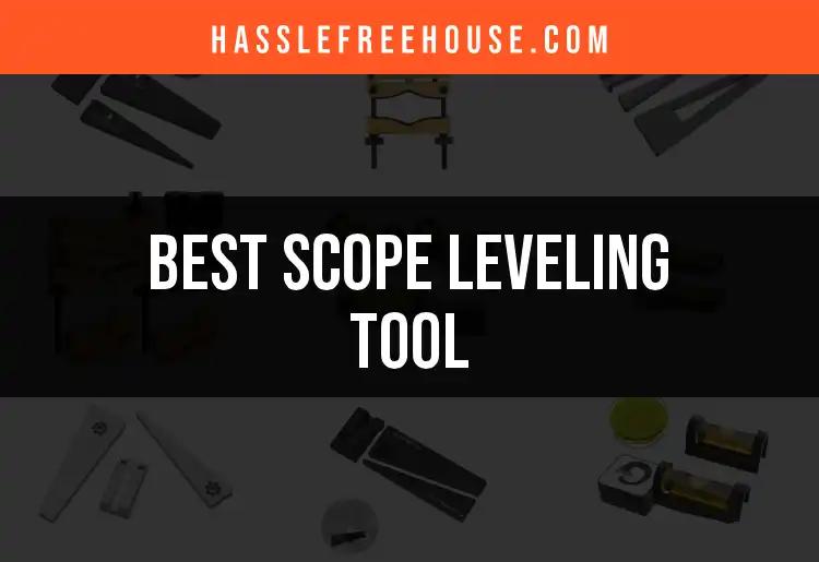 12 Essential Scope Leveling Tools for Perfect Precision